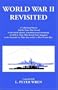 World War II Revisited: A Collection of Stories Told by Those Who Served in the North Atlantic, Casablanca and Normandy. as Well as Those Who