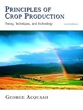 Principles of Crop Production: Theory, Techniques, and Technology (2nd Edition)