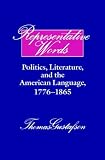 Representative Words: Politics, Literature, and the American Language, 1776-1865