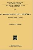 La physiologie des lumieres: Empirisme, modeles et theories (International Archives of the History of Ideas / Archives internationales d'histoire des idees)