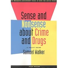 Sense and Nonsense About Crime and Drugs: A Policy Guide
