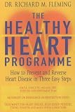 The Healthy Heart Programme: How to Prevent and Reverse Heart Disease in Three Easy Steps
