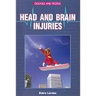 Click here to buy Head and Brain Injuries (Diseases and People) by  Elaine Landau.