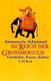 Im Reich der Grossmoguln: Geschichte, Kunst, Kultur (German Edition)