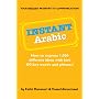 Instant Arabic: How to Express 1,000 Different Ideas with Just 100 Key Words