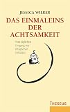 Produkt-Bild: Das Einmaleins der Achtsamkeit. Vom t&auml;glichen Umgang mit allt&auml;glichen Gef&uuml;hlen