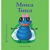 Mosca Tosca (Bichitos curiosos series)