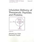 Inhalation Delivery of Therapeutic Peptides and Proteins (Lung Biology in Health and... by Akwete Adjei