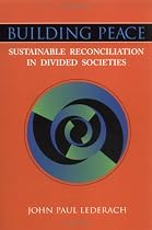 Building Peace: Sustainable Reconciliation in Divided Societies