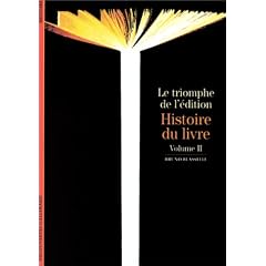 Histoire du livre, tome 2 : Le triomphe de l'�dition