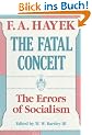 The Fatal Conceit: The Errors of Socialism (Collected Works of F.A. Hayek)