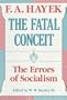 The Fatal Conceit: The Errors of Socialism
