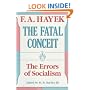 The Fatal Conceit: The Errors of Socialism (The Collected Works of F. A. Hayek)