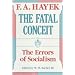 The Fatal Conceit: The Errors of Socialism