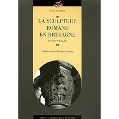 La sculpture romane en Bretagne : XIe-XIIe si�cles