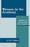 Women in the Academy: Dialogues on Themes from Plato`s Republic