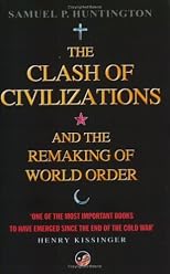 The Clash of Civilizations and the Remaking of World Order