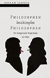 Philosophen beschimpfen Philosophen.