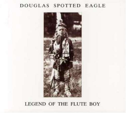 Douglas Spotted Eagle - Legend of the Flute Boy - Zortam Music