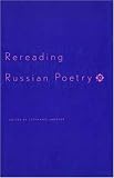 Rereading Russian Poetry (Russian Literature and Thought Series)