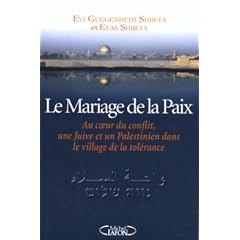 Le Mariage de la Paix : Au coeur du conflit, une Juive et un Palestinien dans le village de la tol�rance