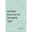 Autoimmune Diseases and Their Environmental Triggers by  Elaine A. Moore and Marvin G. Miller