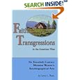 Faithful Transgressions In The American West: Six Twentieth-Century Mormon Women's Autobiographical Acts by Laura Bush