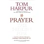 Prayer: The Hidden Fire by Tom Harpur