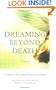 Dreaming Beyond Death: A Guide to Pre-Death Dreams and Visions