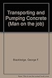 Transporting and pumping concrete