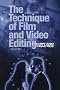 The Technique of Film and Video Editing: Theory and Practice