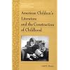 American Children's Literature and the Construction of Childhood (Twayne's History of American Childhood Series)