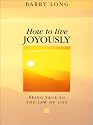 How to Live Joyously: Being True to the Law of Love