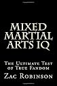 Mixed Martial Arts IQ: The Ultimate Test of True Fandom (Volume 1)