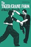 The Tiger/Crane Form of Hung Gar Kung-Fu with Video