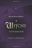 A Witch's Notebook: Lessons in Witchcraft