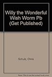 Willy the wonderful wishing worm