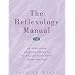 The Reflexology Manual: An Easy-to-Use Illustrated Guide to the Healing Zones of the Hands and Feet