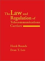 Law and Regulation of Telecommunications Carriers (Artech House Telecommunications Library) Law and Regulation of Telecommunications Carriers (Artech House Telecommunications Library)