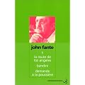 Romans, tome 1 : La Route de Los Angeles - Bandini - Demande � la poussi�re