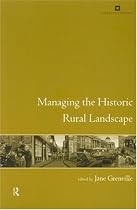 Managing the Historic Rural Landscape (Issues in Heritage Management)