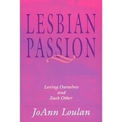 Lesbian Passion: Loving Ourselves and Each Other