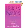 Lesbian Passion : Loving Ourselves and Each Other