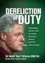 Dereliction of Duty: The Eyewitness Account of How President Bill Clinton Compromised America's Long-Term National Security