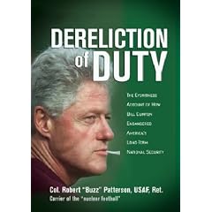 Dereliction of Duty: The Eyewitness Account of How President Bill Clinton Compromised America's Long-Term National Security