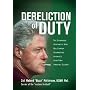 Dereliction of Duty: The Eyewitness Account of How President Bill Clinton Compromised America's Long-Term National Security