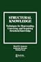 Structural Knowledge: Techniques for Representing, Conveying, and Acquiring Structural Knowledge