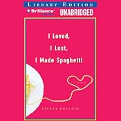 I Loved, I Lost, I Made Spaghetti: A Memoir | [Giulia Melucci]