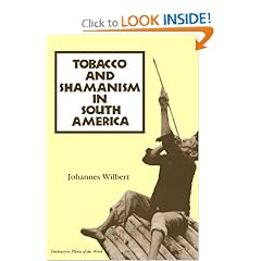 Tobacco and Shamanism in South America (Psychoactive Plants of the World Series)