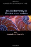 Database Technology for Life Sciences and Medicine (Science, Engineering, and Biology Informatics)